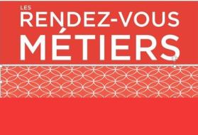 Les rendez-vous métiers Les rendez-vous métiers